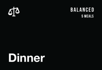 Balanced: Dinner (5 Meals)
