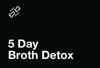 5 Day Broth Detox